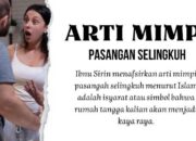 Arti Mimpi Bapak Selingkuh Menurut Islam: Apakah Ini Tanda Ketidakpercayaan?