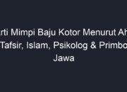 Arti Mimpi Baju Kotor Menurut Islam: Apa Pesan di Balik Mimpi Ini?