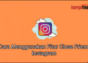 Rahasia Terbongkar: Cara Menyibak Daftar Close Friend di Instagram Anda!